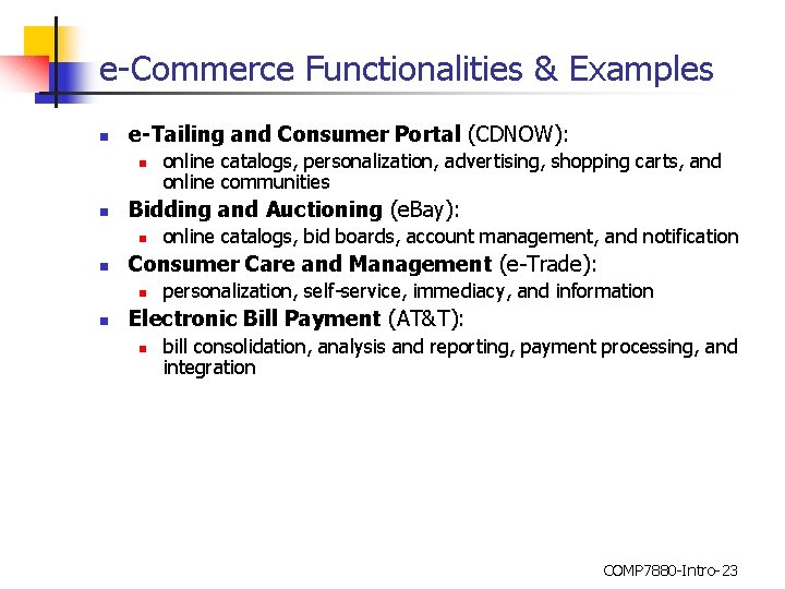 e-Commerce Functionalities & Examples n e-Tailing and Consumer Portal (CDNOW): n n Bidding and