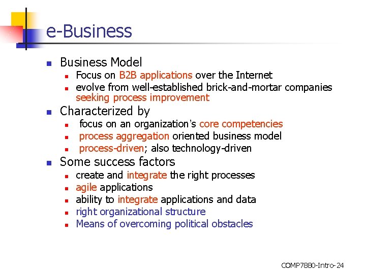 e-Business n Business Model n n n Characterized by n n Focus on B