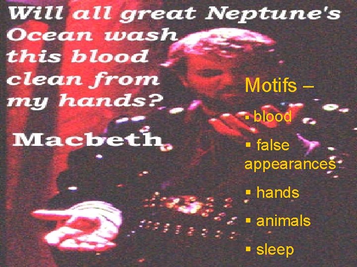 Motifs – § blood § false appearances § hands § animals § sleep 