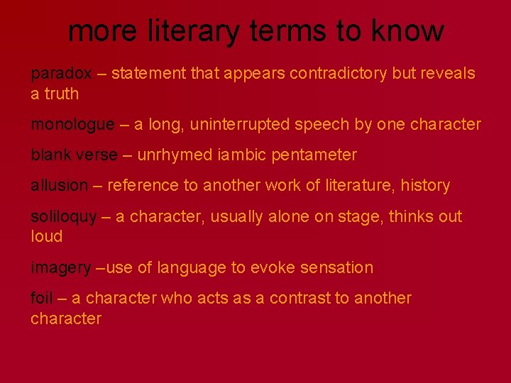 more literary terms to know paradox – statement that appears contradictory but reveals a