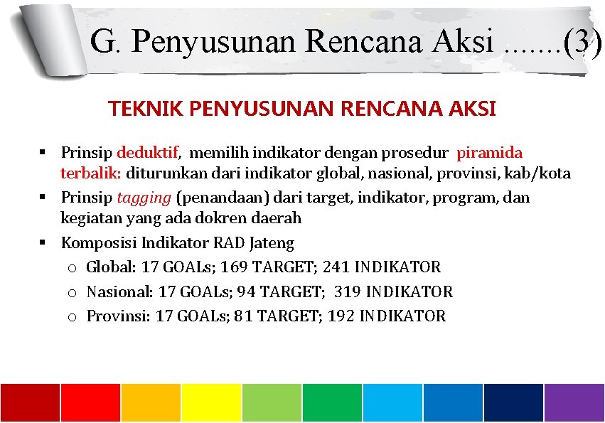 G. Penyusunan Rencana Aksi. . . . (3) TEKNIK PENYUSUNAN RENCANA AKSI § Prinsip