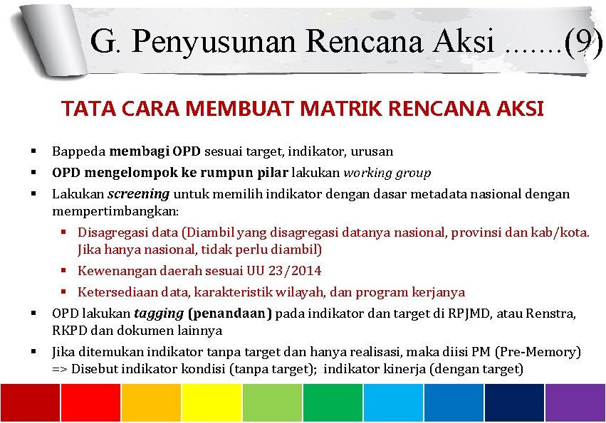 G. Penyusunan Rencana Aksi. . . . (9) TATA CARA MEMBUAT MATRIK RENCANA AKSI