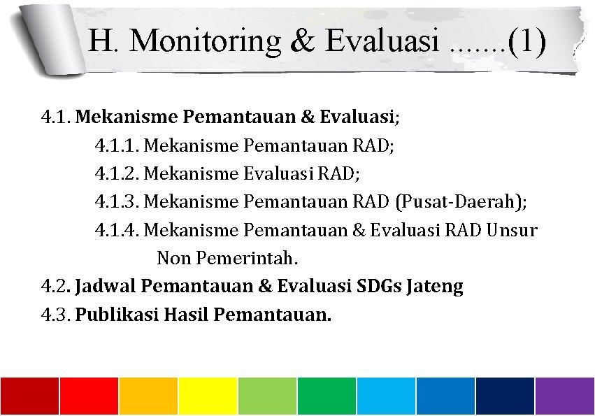 H. Monitoring & Evaluasi. . . . (1) 4. 1. Mekanisme Pemantauan & Evaluasi;