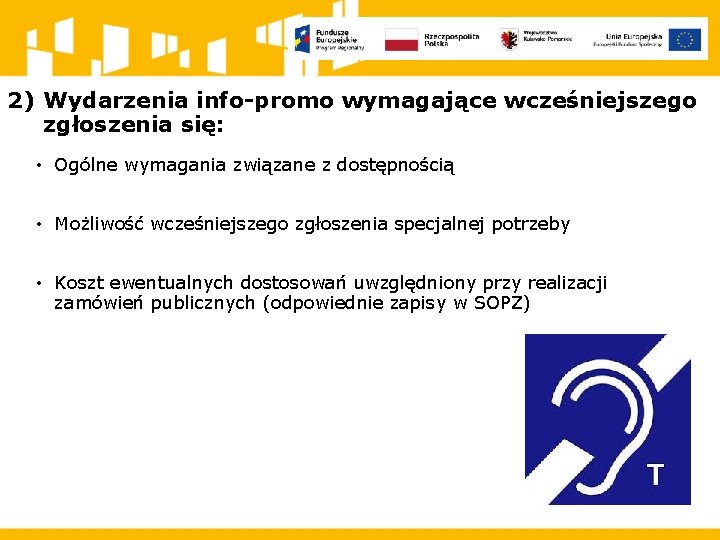 2) Wydarzenia info-promo wymagające wcześniejszego zgłoszenia się: • Ogólne wymagania związane z dostępnością •