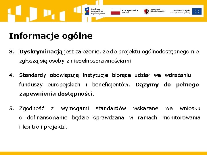 Informacje ogólne 3. Dyskryminacją jest założenie, że do projektu ogólnodostępnego nie zgłoszą się osoby