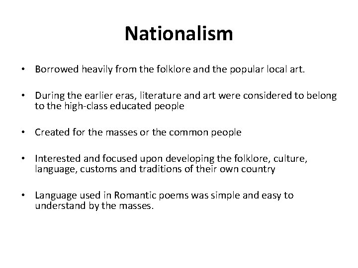 Nationalism • Borrowed heavily from the folklore and the popular local art. • During