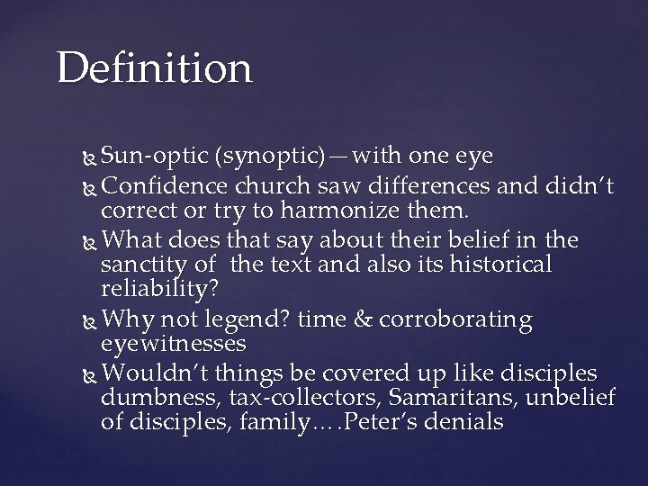 Definition Sun-optic (synoptic)—with one eye Confidence church saw differences and didn’t correct or try