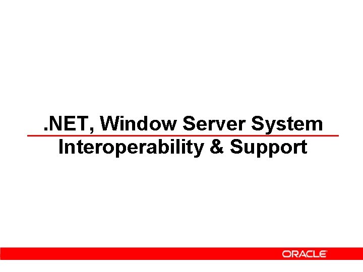 . NET, Window Server System Interoperability & Support 