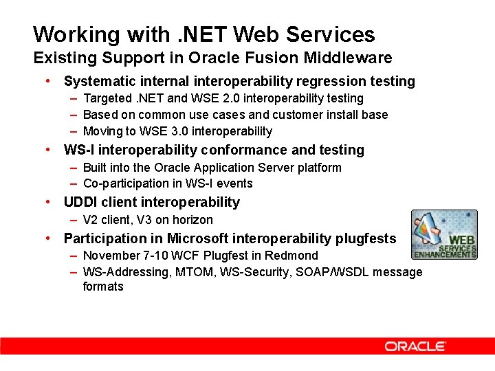 Working with. NET Web Services Existing Support in Oracle Fusion Middleware • Systematic internal
