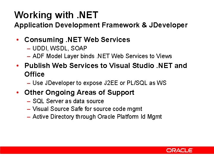 Working with. NET Application Development Framework & JDeveloper • Consuming. NET Web Services –