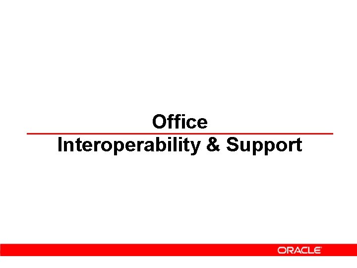 Office Interoperability & Support 