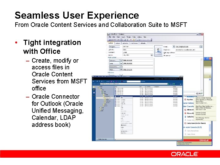 Seamless User Experience From Oracle Content Services and Collaboration Suite to MSFT • Tight
