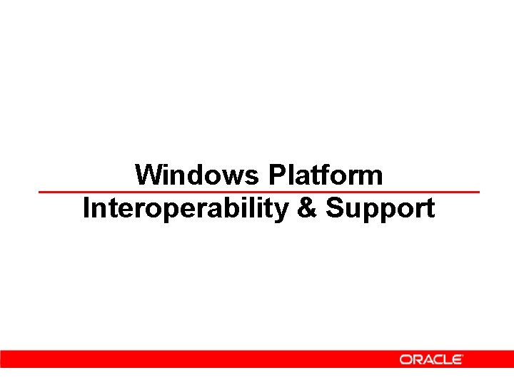 Windows Platform Interoperability & Support 