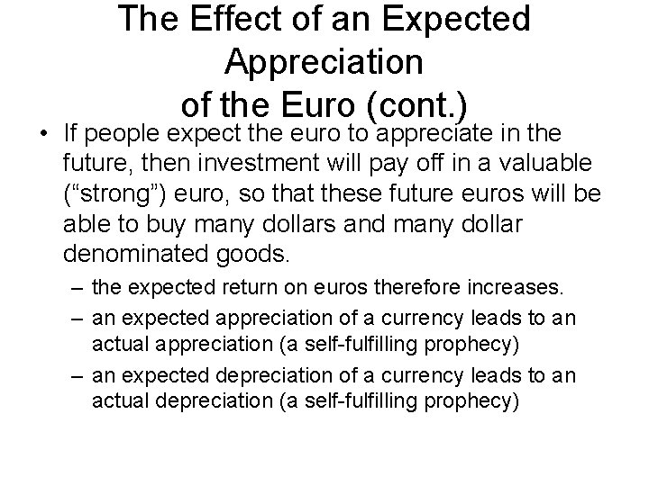 The Effect of an Expected Appreciation of the Euro (cont. ) • If people