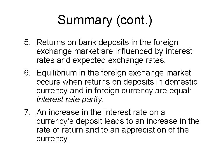 Summary (cont. ) 5. Returns on bank deposits in the foreign exchange market are