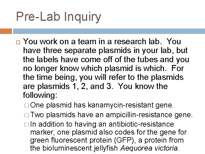 Pre-Lab Inquiry You work on a team in a research lab. You have three