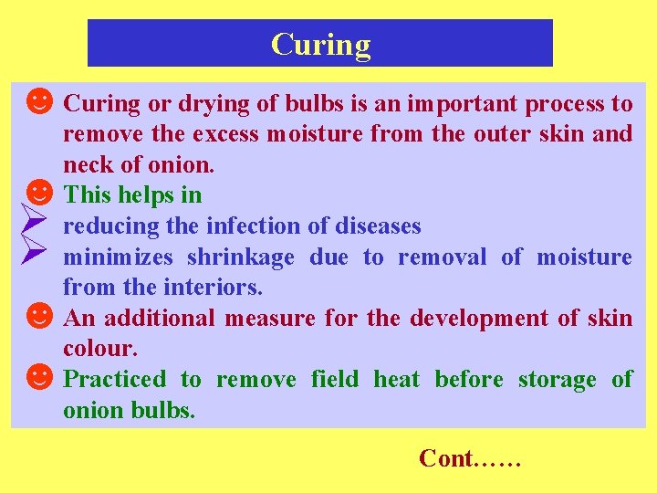 Curing ☻Curing or drying of bulbs is an important process to ☻ Ø Ø