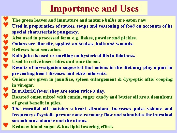 Importance and Uses ♥ ♥ ♥ ♥ The green leaves and immature and mature