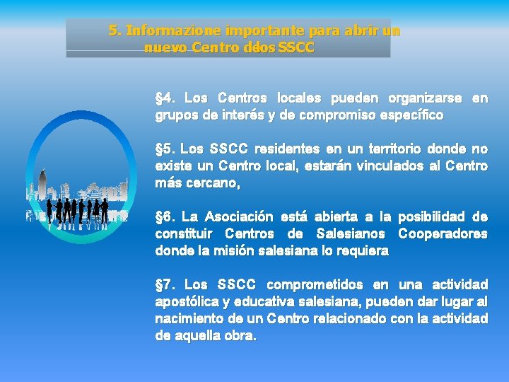 5. Informazione importante para abrir un nuevo Centro delos SSCC § 4. Los Centros