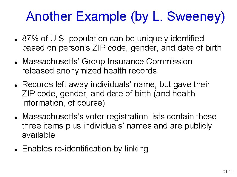 Another Example (by L. Sweeney) 87% of U. S. population can be uniquely identified