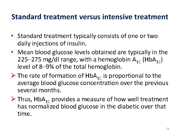 Standard treatment versus intensive treatment • Standard treatment typically consists of one or two