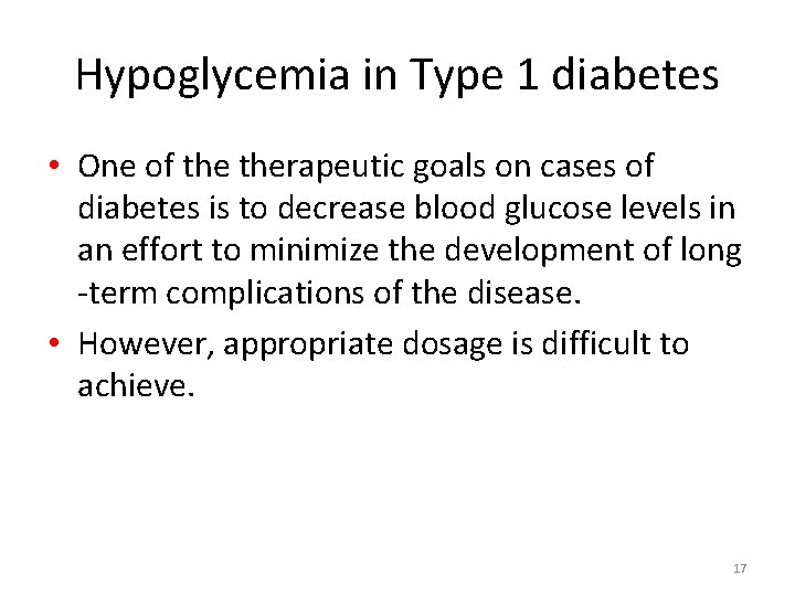 Hypoglycemia in Type 1 diabetes • One of therapeutic goals on cases of diabetes