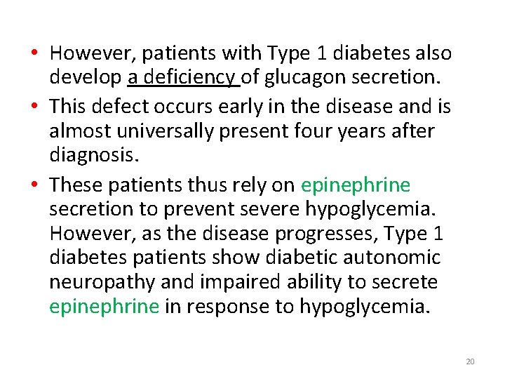  • However, patients with Type 1 diabetes also develop a deficiency of glucagon