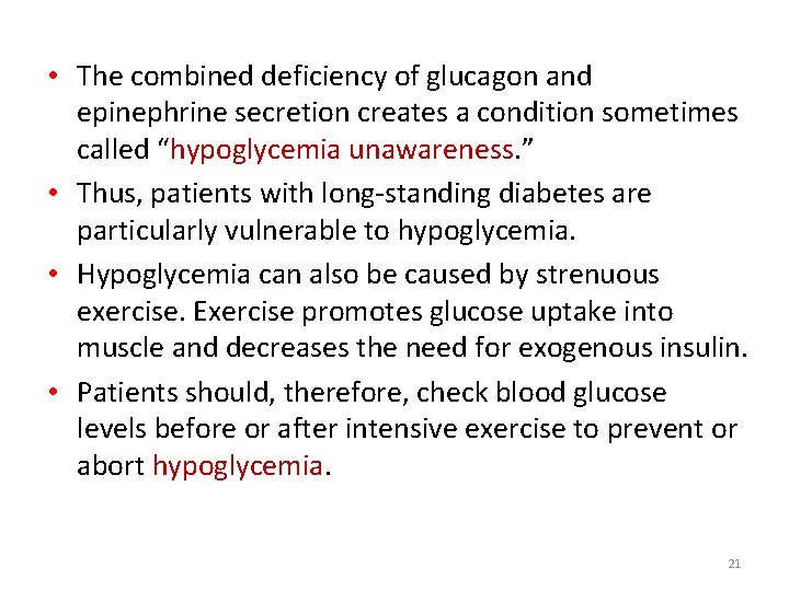  • The combined deficiency of glucagon and epinephrine secretion creates a condition sometimes