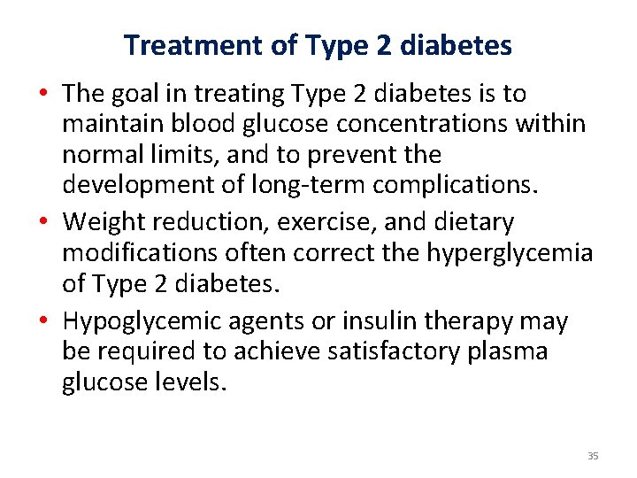 Treatment of Type 2 diabetes • The goal in treating Type 2 diabetes is