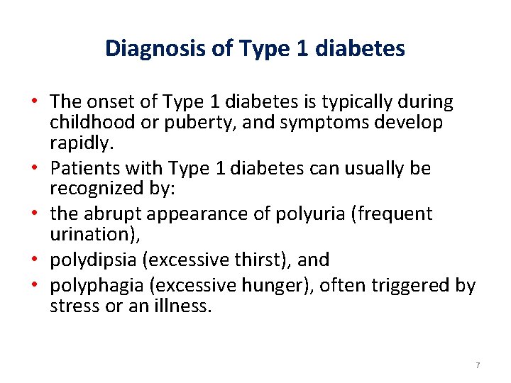 Diagnosis of Type 1 diabetes • The onset of Type 1 diabetes is typically