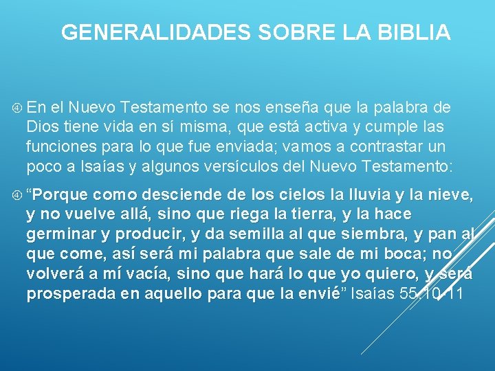 GENERALIDADES SOBRE LA BIBLIA En el Nuevo Testamento se nos enseña que la palabra