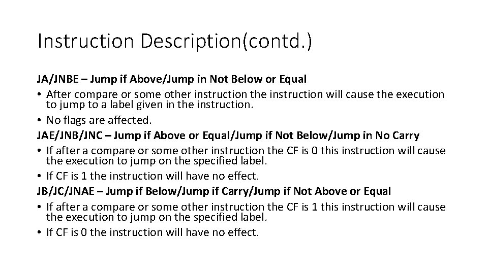 Instruction Description(contd. ) JA/JNBE – Jump if Above/Jump in Not Below or Equal •