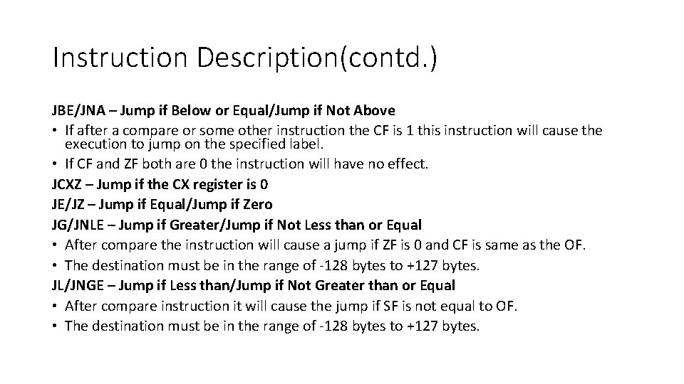 Instruction Description(contd. ) JBE/JNA – Jump if Below or Equal/Jump if Not Above •