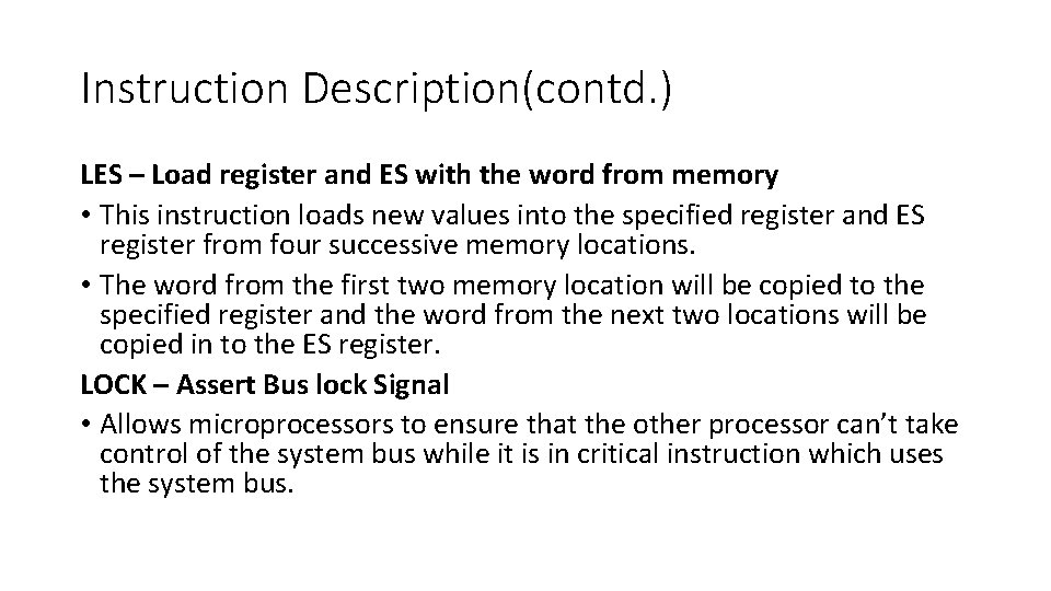 Instruction Description(contd. ) LES – Load register and ES with the word from memory