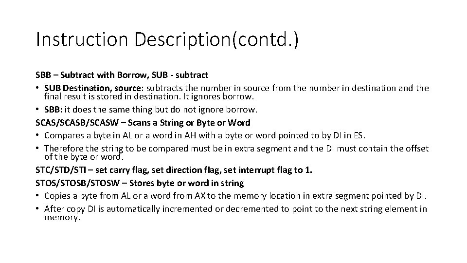 Instruction Description(contd. ) SBB – Subtract with Borrow, SUB - subtract • SUB Destination,