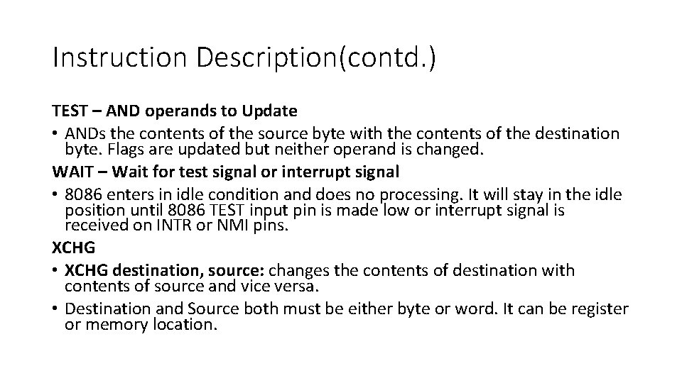 Instruction Description(contd. ) TEST – AND operands to Update • ANDs the contents of