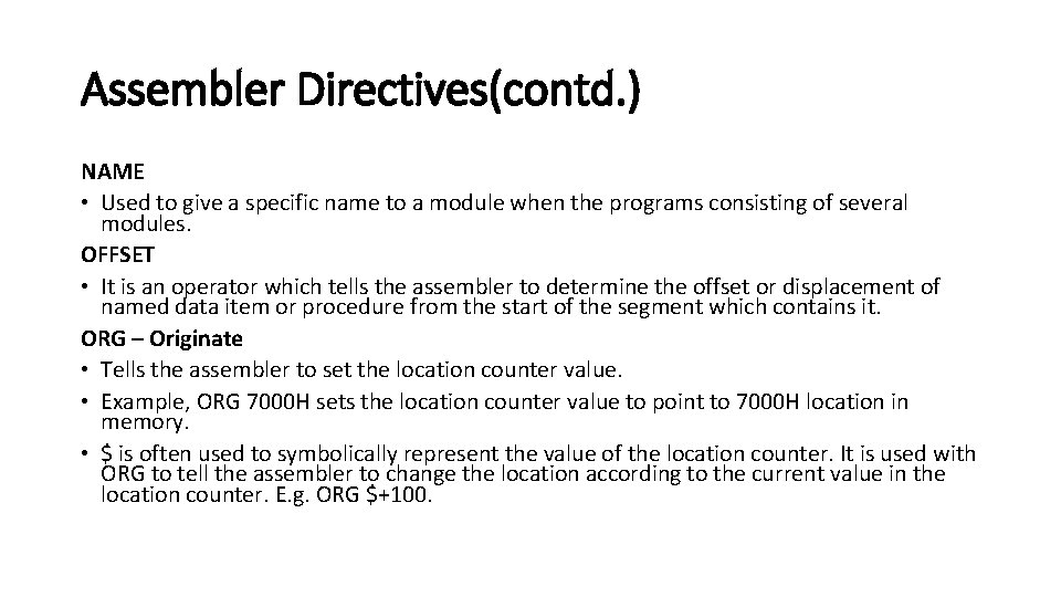 Assembler Directives(contd. ) NAME • Used to give a specific name to a module