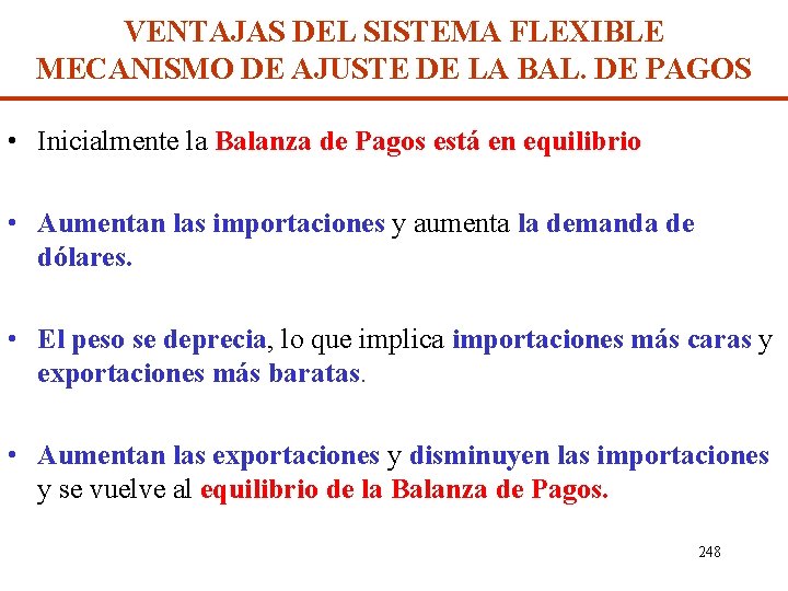 VENTAJAS DEL SISTEMA FLEXIBLE MECANISMO DE AJUSTE DE LA BAL. DE PAGOS • Inicialmente