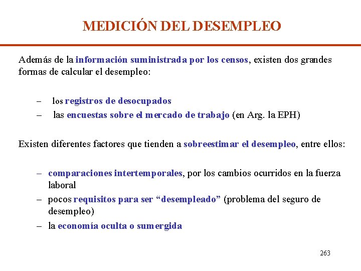 MEDICIÓN DEL DESEMPLEO Además de la información suministrada por los censos, existen dos grandes