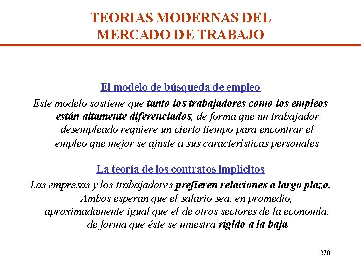 TEORIAS MODERNAS DEL MERCADO DE TRABAJO El modelo de búsqueda de empleo Este modelo