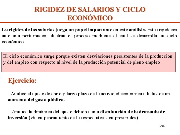 RIGIDEZ DE SALARIOS Y CICLO ECONÓMICO La rigidez de los salarios juega un papel