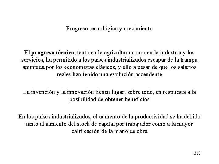 Progreso tecnológico y crecimiento El progreso técnico, tanto en la agricultura como en la