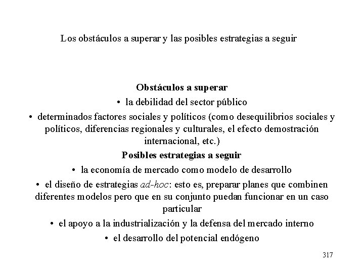 Los obstáculos a superar y las posibles estrategias a seguir Obstáculos a superar •