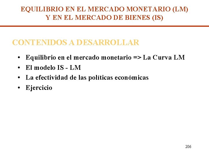 EQUILIBRIO EN EL MERCADO MONETARIO (LM) Y EN EL MERCADO DE BIENES (IS) CONTENIDOS
