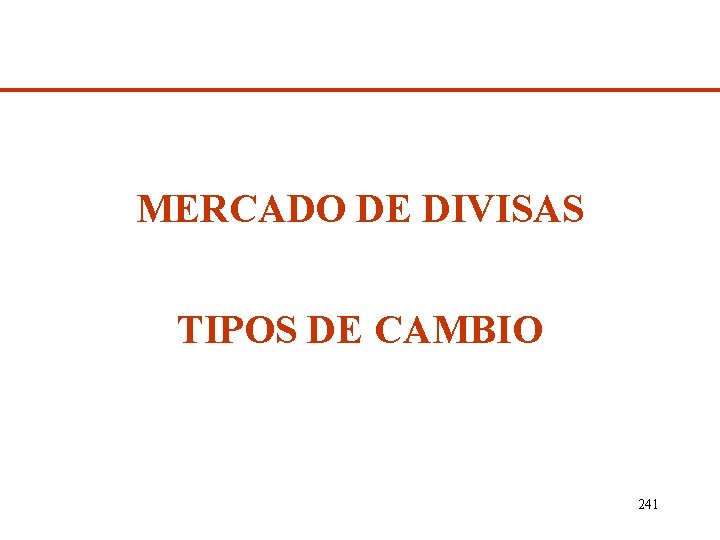 MERCADO DE DIVISAS TIPOS DE CAMBIO 241 
