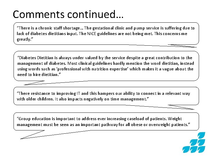 Comments continued… “There is a chronic staff shortage… The gestational clinic and pump service