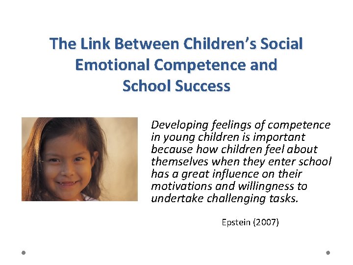 The Link Between Children’s Social Emotional Competence and School Success Developing feelings of competence