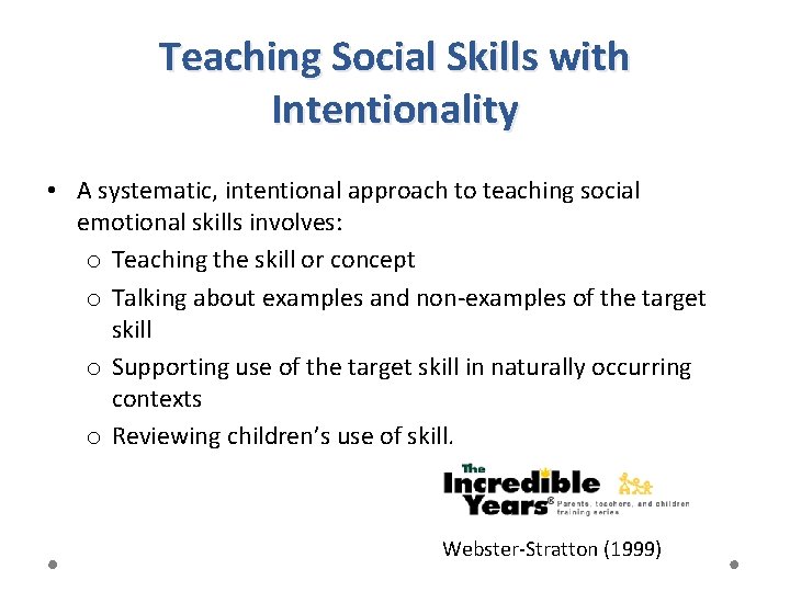 Teaching Social Skills with Intentionality • A systematic, intentional approach to teaching social emotional