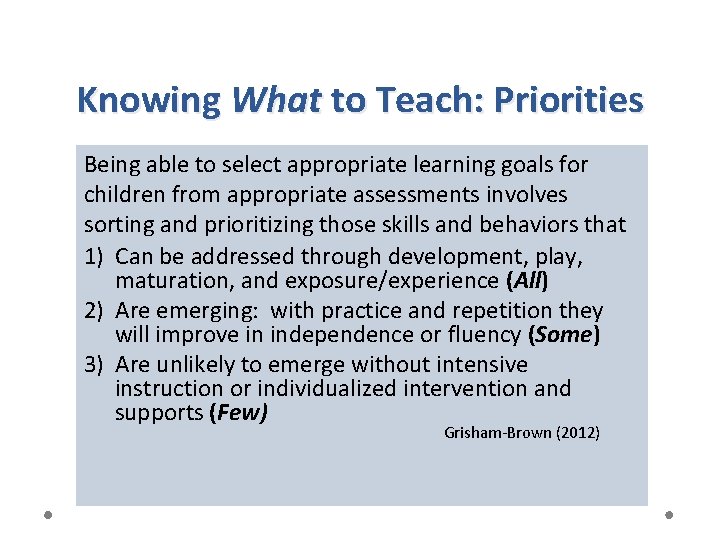 Knowing What to Teach: Priorities Being able to select appropriate learning goals for children