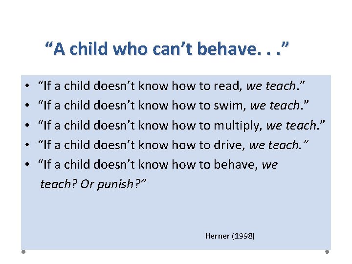 “A child who can’t behave. . . ” • • • “If a child